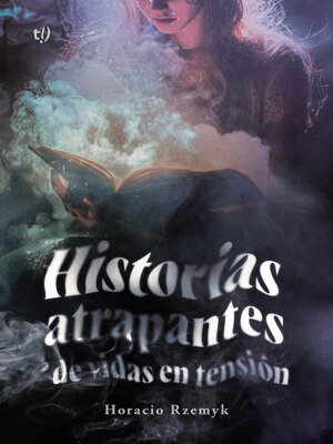 cover image of Historias atrapantes de vidas en tensión